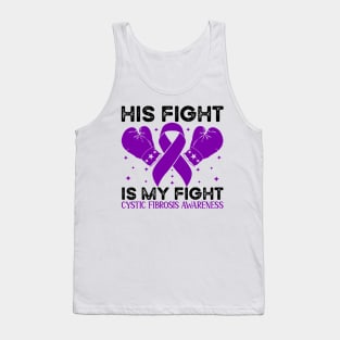 His Fight is My Fight Cystic Fibrosis Awareness Tank Top